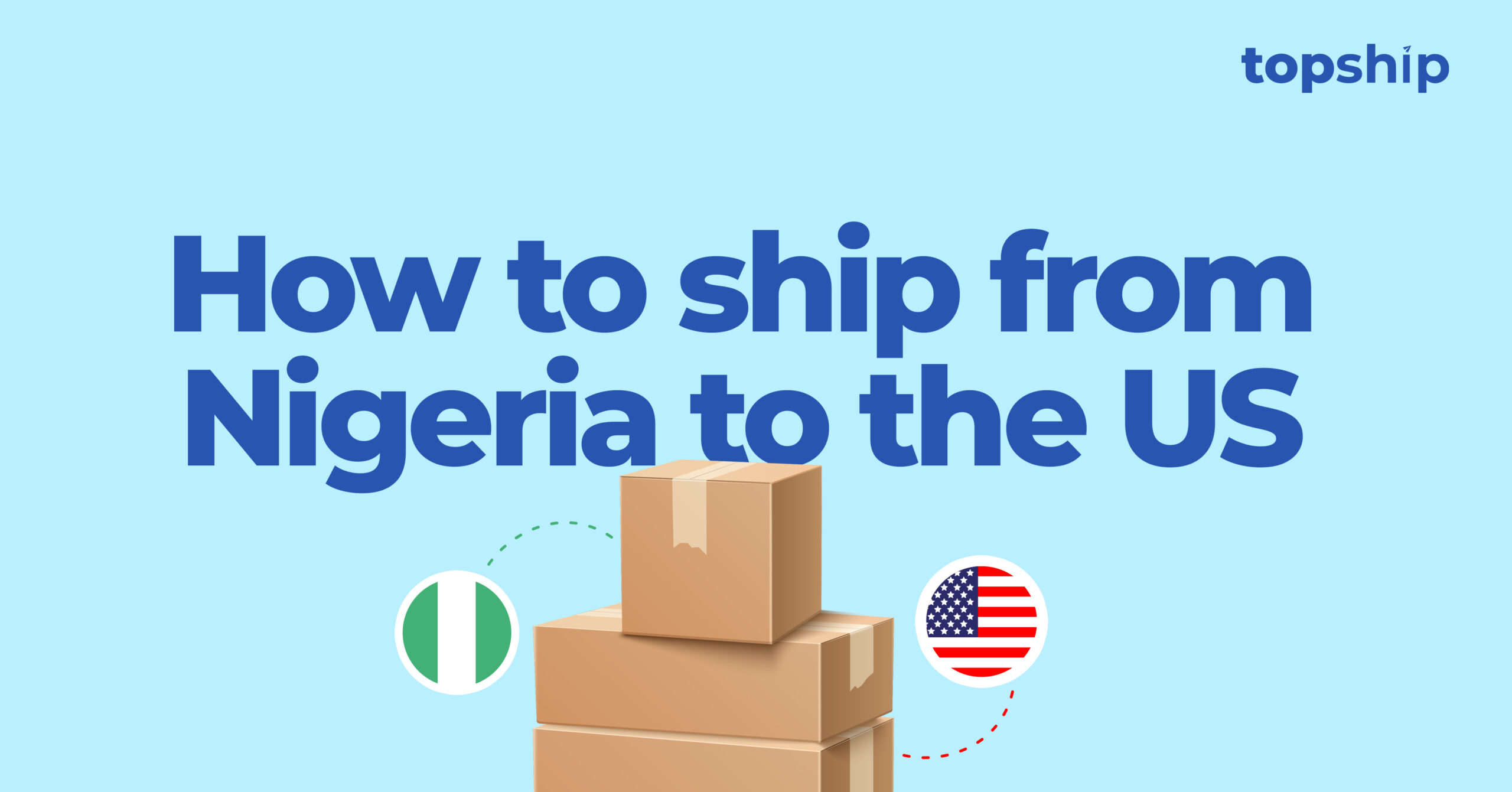 how-to-ship-to-the-us-from-nigeria-topship-blog